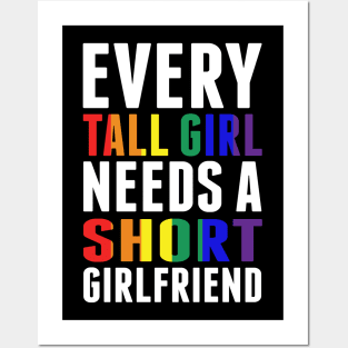 Every Tall Girl Needs A Short Girlfriend Women LGBT Prdie Shirt Posters and Art